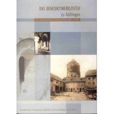 Band 06: Das Benediktinerkloster zu Göllingen. Zur Bauforschung in den Jahren 1991-1997